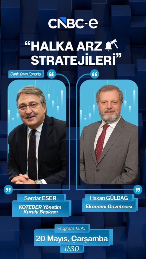 YÖNETİM KURULU BAŞKANIMIZ 20.05.2026 GÜNÜ SAAT 11:30'DA CNBC-E DE HALKA ARZ STRATEJİLERİNİ KONUŞACAK 