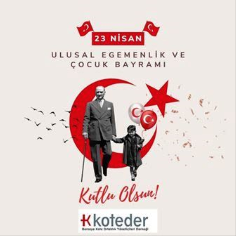 23 NİSAN ULUSAL EGEMENLİK VE ÇOCUK BAYRAMIMIZ KUTLU OLSUN